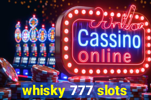 whisky 777 slots